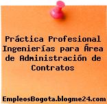 Práctica Profesional Ingenierías para Área de Administración de Contratos