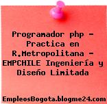Programador php – Practica en R.Metropolitana – EMPCHILE Ingeniería y Diseño Limitada