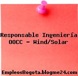 Responsable Ingeniería OOCC – Wind/Solar