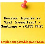Revisor Ingeniería Vial (reemplazo) – Santiago – r0135 PM25