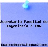 Secretaria Facultad de Ingeniería / ING