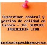 Supervisor control y gestion de calidad en Bíobío – IGF SERVICE INGENIERIA LTDA