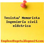 Tesista/ Memorista Ingeniería civil eléctrica