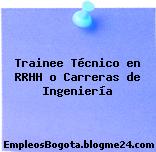 Trainee Técnico en RRHH o Carreras de Ingeniería