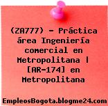 (ZA777) – Práctica área Ingeniería comercial en Metropolitana | [AR-174] en Metropolitana