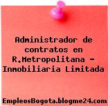 Administrador de contratos en R.Metropolitana – Inmobiliaria Limitada