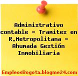 Administrativo contable – Tramites en R.Metropolitana – Ahumada Gestión Inmobiliaria