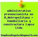 administrativo prevencionista en R.Metropolitana – Inmobiliaria y constructora Lapco Ltda