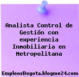 Analista Control de Gestión con experiencia Inmobiliaria en Metropolitana