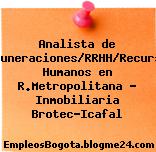 Analista de Remuneraciones/RRHH/Recursos Humanos en R.Metropolitana – Inmobiliaria Brotec–Icafal