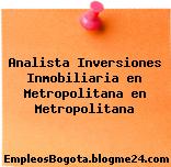 Analista Inversiones Inmobiliaria en Metropolitana en Metropolitana
