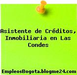 Asistente de Créditos, Inmobiliaria en Las Condes