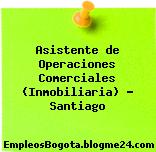 Asistente de Operaciones Comerciales (Inmobiliaria) – Santiago
