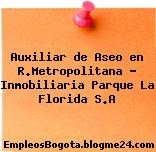 Auxiliar de Aseo en R.Metropolitana – Inmobiliaria Parque La Florida S.A