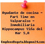 Ayudante de cocina – Part Time en Valparaíso – Inmobiliaria Hippocampus Viña del Mar S.A