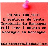 CB.587 [AN.363] Ejecutivas de Venta Inmobiliaria Rancagua Full Time | RD.613 en Rancagua en Rancagua
