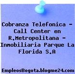 Cobranza Telefonica – Call Center en R.Metropolitana – Inmobiliaria Parque La Florida S.A