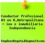 Conductor Profesional A3 en R.Metropolitana – inv e inmobiliaria Independencia