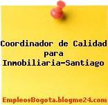 Coordinador de Calidad para Inmobiliaria-Santiago