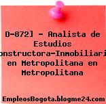 D-872] – Analista de Estudios Constructora-Inmobiliaria en Metropolitana en Metropolitana