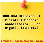 DMU-864 Atención Al Cliente (Asesoría Inmobiliaria) – San Miguel. [TQA-447]