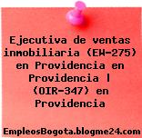 Ejecutiva de ventas inmobiliaria (EW-275) en Providencia en Providencia | (OIR-347) en Providencia