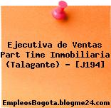 Ejecutiva de Ventas Part Time Inmobiliaria (Talagante) – [J194]