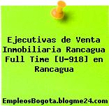 Ejecutivas de Venta Inmobiliaria Rancagua Full Time [U-918] en Rancagua