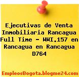 Ejecutivas de Venta Inmobiliaria Rancagua Full Time – WWI.157 en Rancagua en Rancagua D764