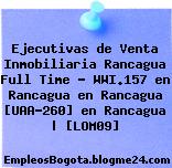 Ejecutivas de Venta Inmobiliaria Rancagua Full Time – WWI.157 en Rancagua en Rancagua [UAA-260] en Rancagua | [LOM09]
