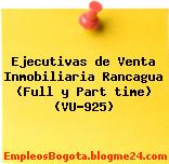 Ejecutivas de Venta Inmobiliaria Rancagua (Full y Part time) (VU-925)