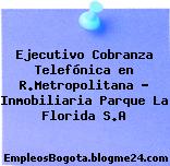Ejecutivo Cobranza Telefónica en R.Metropolitana – Inmobiliaria Parque La Florida S.A