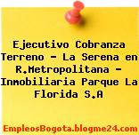 Ejecutivo Cobranza Terreno – La Serena en R.Metropolitana – Inmobiliaria Parque La Florida S.A