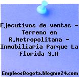 Ejecutivos de ventas – Terreno en R.Metropolitana – Inmobiliaria Parque La Florida S.A