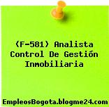 (F-581) Analista Control De Gestión Inmobiliaria