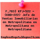 F.783] KPJ-522 – (KBD-222) Jefe de Ventas Inmobiliarias en Metropolitana en Metropolitana en Metropolitana