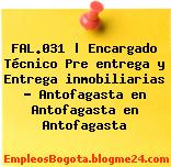 FAL.031 | Encargado Técnico Pre entrega y Entrega inmobiliarias – Antofagasta en Antofagasta en Antofagasta
