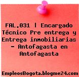 FAL.031 | Encargado Técnico Pre entrega y Entrega inmobiliarias – Antofagasta en Antofagasta