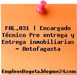 FAL.031 | Encargado Técnico Pre entrega y Entrega inmobiliarias – Antofagasta