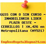 GGSS CON O SIN CURSO – INMOBILIARIA LIDER PLAZA OESTE – CERRILLOS | XM.426 en Metropolitana (MY521)