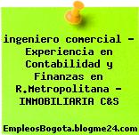 ingeniero comercial – Experiencia en Contabilidad y Finanzas en R.Metropolitana – INMOBILIARIA C&S