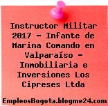 Instructor Militar 2017 – Infante de Marina Comando en Valparaíso – Inmobiliaria e Inversiones Los Cipreses Ltda