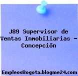 J89 Supervisor de Ventas Inmobiliarias – Concepción