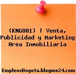(KNG801) | Venta, Publicidad y Marketing Area Inmobiliaria