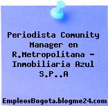 Periodista Comunity Manager en R.Metropolitana – Inmobiliaria Azul S.P..A