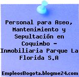 Personal para Aseo, Mantenimiento y Sepultación en Coquimbo – Inmobiliaria Parque La Florida S.A