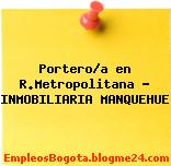 Portero/a en R.Metropolitana – INMOBILIARIA MANQUEHUE