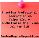 Practica Profesional Informatica en Valparaíso – Inmobiliaria Mall Viña del Mar S.A