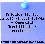 Práctica Técnico Administración/Industrial/Marketing – Comercial Inmobiliaria – Huechuraba