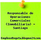 Responsable de Operaciones Comerciales (Inmobiliaria) – Santiago